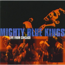 Mighty Blue Kings - Live From Chicago